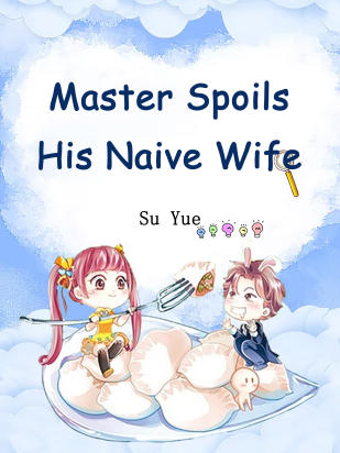 Master Spoils His Naive Wife